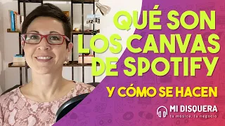 ¿Qué son los CANVAS de Spotify y cómo se hacen?