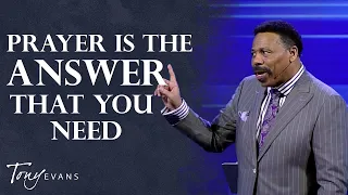 How to Pray When You’re Too Weary | The Power of Fellowship | Tony Evans Sermon Clip
