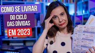 Como se livrar do ciclo das dívidas em 2023