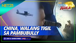 Umalma ang ilang Senador sa patuloy na panghaharass ng China | Mata Ng Agila Primetime