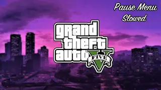 Grand Theft Auto V - Pause Menu | Slowed