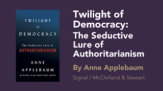 2021 Lionel Gelber Prize Shortlist | Twilight of Democracy by Anne Applebaum