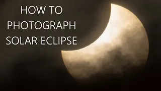 How to photograph Solar Eclipse