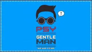 PSY - Gentleman (Club Remix) 싸이 - 젠틀맨