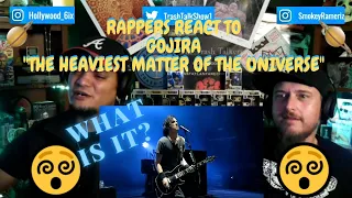 Rappers React To Gojira "The Heaviest Matter Of The Universe"!!!