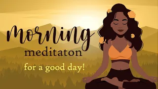 Morning Meditation for a Good Day!