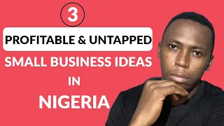 3 Profitable And Untapped Small Business Ideas You Can Start In Nigeria With N20,000 In 2021