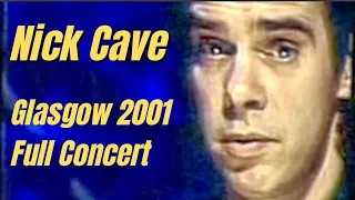 Nick Cave and The Bad Seeds - Live Glasgow 2001 Full Show