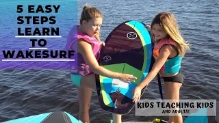 Kids Teaching Kids (and adults) To Wakesurf!  5 Easy Steps