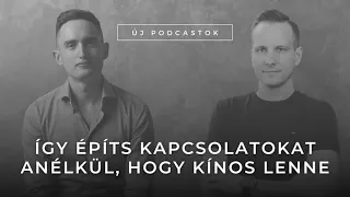 Így építs kapcsolatokat anélkül, hogy kínos lenne  - 073 Vállalkozás és Pszichológia Podcast