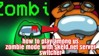 How to play Among us zombie mode with skeld.net server switcher