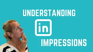 Understanding LinkedIn Impressions