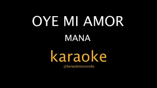 KARAOKE - Oye mi amor - Maná