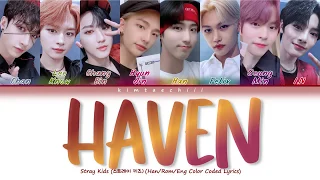 Stray Kids (스트레이 키즈) – ‘HAVEN’ Lyrics | Color Coded Han/Rom/Eng | kimtaechiii