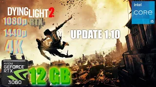 Dying Light 2 RTX 3060 12GB Update 1.10 Gameplay Benchmark 1080p/1440p/4K