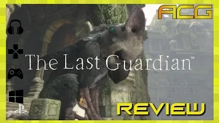 The Last Guardian Review "Buy, Wait for Sale, Rent, Never Touch?"