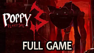 CHAPTER 3 'FULL GAME' | NO COMMENTARY - Poppy Playtime [Chapter 3] Gameplay & Ending
