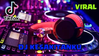 DJ KESAKITANKU REMIX VIRAL TIKTOK || BY MUCHAY ON THE MIX TERBARU 2023