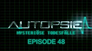 Autopsie - Mysteriöse Todesfälle | Episode 48 | Deutsch