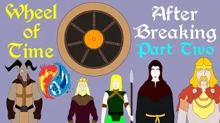 Wheel of Time: After Breaking (Part 2 of 2)