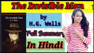 The Invisible Man : Novel by H. G. Wells Summary Explanation and full analysis in Hindi