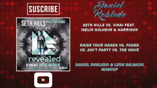 Raise Your Hands vs. Faded vs. The Wave (Daniel Robledo & León Salgado Mashup