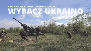 Wybacz Ukraino - piosenka Przymysława Bogusza