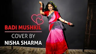 Badi Mushkil | Nisha Sharma Choreography