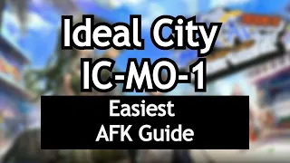 IC-MO-1 | Easiest AFK Guide | Ideal City: Endless Carnival | Arknights