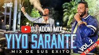 YIYO SARANTE FT DJ ADONI MIX SUS MEJORES EXITOS EN VIVO VOL 2