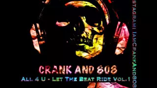 All 4 U - Let The Beat Ride Pt.1 #CertifiedCrank