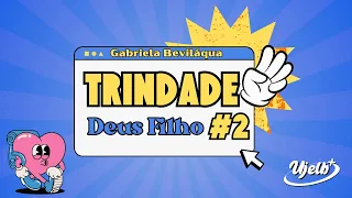 A Trindade | #2 Deus Filho - Gabi & Leandro & Gui