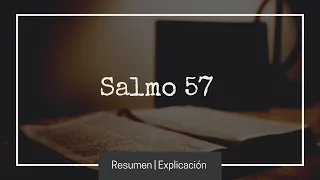 📖 SALMO 57 🙏  explicado