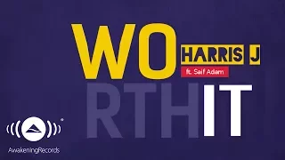 Harris J - Worth It Ft. Saif Adam | Official Lyric Video