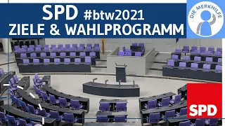 SPD - Ziele & Wahlprogramm (Auszug) einfach erklärt - Dafür steht die SPD! Bundestagswahl 2021