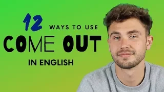 The 12 Meanings of "Come Out" I Phrasal Verb Lesson