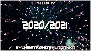 🥳2020/2021 SYLWESTER🥳SYLWESTROWA SKŁADANKA [Patrick!]