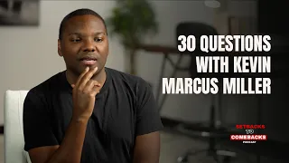 30 Questions with Kevin Marcus Miller