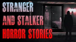 6 TRUE Scary Stranger & Stalker Horror Stories | True Scary Stories