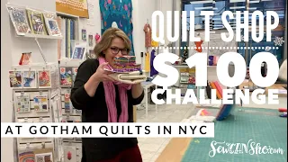 $100 Quilt Shop Challenge at Gotham Quilts in NYC!