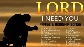 🔴TOP 100 BEAUTIFUL WORSHIP SONGS 2022 -2 HOURS NONSTOP CHRISTIAN GOSPEL SONGS 2022 -I NEED YOU, LORD