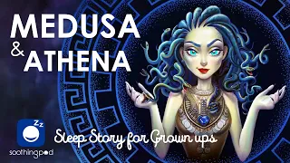 Bedtime Sleep Stories | 🐍 Medusa and Athena 👸| Relaxing Sleep Story for Grown Ups | Greek Mythology