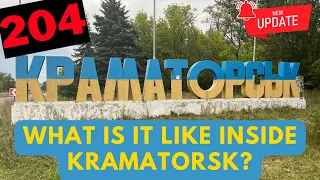 Day 204 What is it Like in Kramatorsk? Donetsk Region - Ukraine