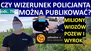 Czy można publikować wizerunek policjanta? Zapadł wyrok w sprawie publikacji znanego twórcy. #76