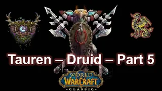 Exploring The World of Warcraft Classic - Tauren Druid - Part 5