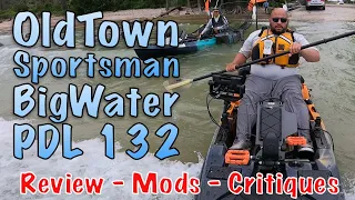 The ONLY Old Town Sportsman BigWater PDL 132 Review You Need To Watch! | Review - Mods - Critiques