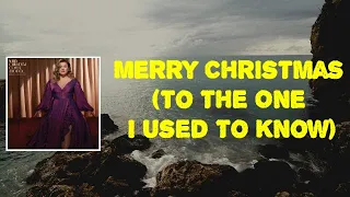 Kelly Clarkson - Merry Christmas (To The One I Used To Know) (Lyrics)