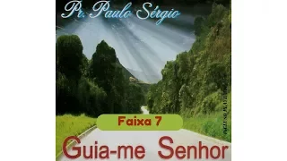 Pastor Paulo Sérgio - É tempo de amar (It's time to love)