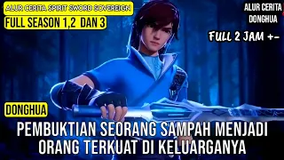 FULL SEASON 1, 2 DAN 3 | DIREMEHKAN SELURUH KELUARGA KARENA TERLALU LEMAH | SPIRIT SWORD SOVEREIGN