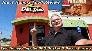 Del Taco New Epic Honey Chipotle BBQ Brisket & Bacon Burrito Review | Joe is Hungry 🍖🌮🥓🌯🌯🌯